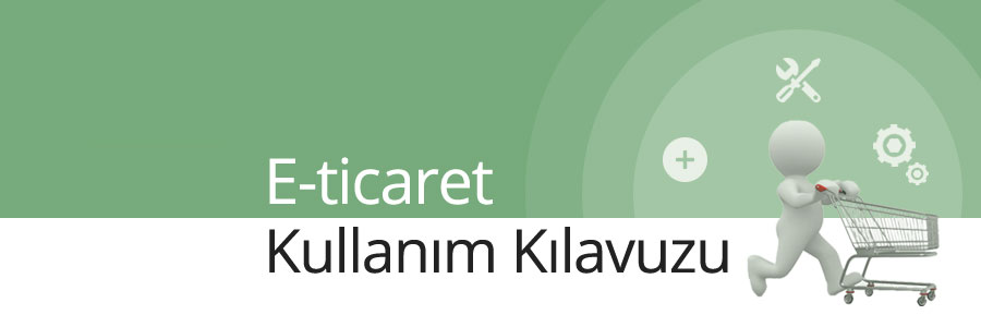 eticaret kullanım kılavuzu